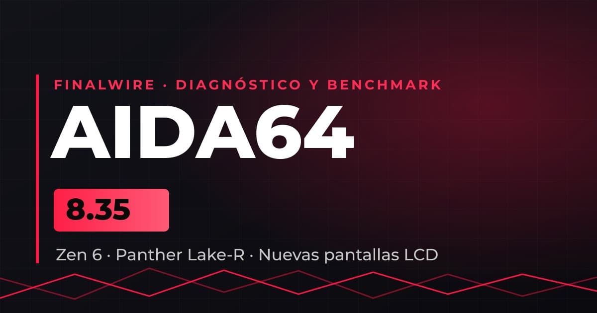 AIDA64 v8.35: soporte para Zen 6, Panther Lake-R y nuevas pantallas LCD